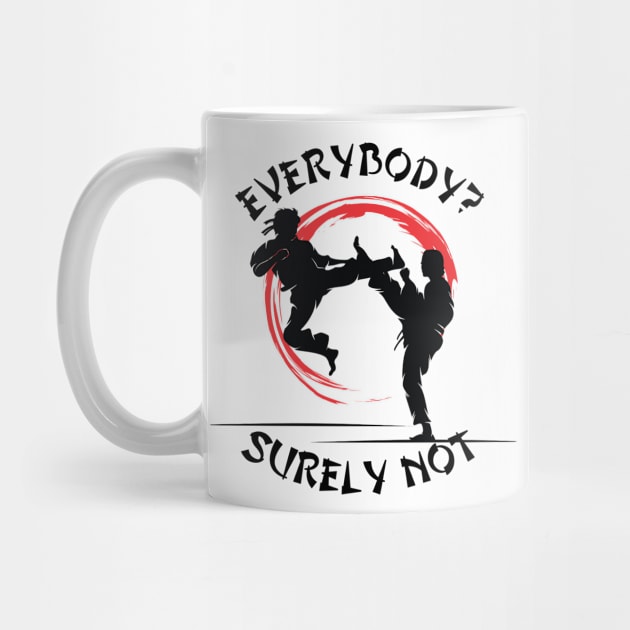 Surely Not Everybody was Kung Fu Fighting? by HROC Gear & Apparel